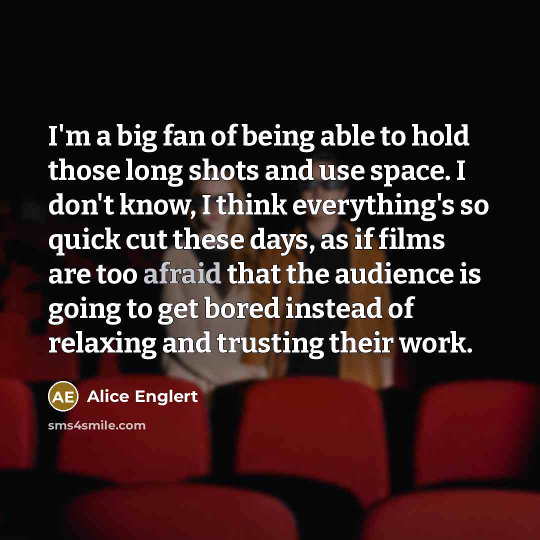 “I'm a big fan of being able to hold those…” quote by Alice Englert