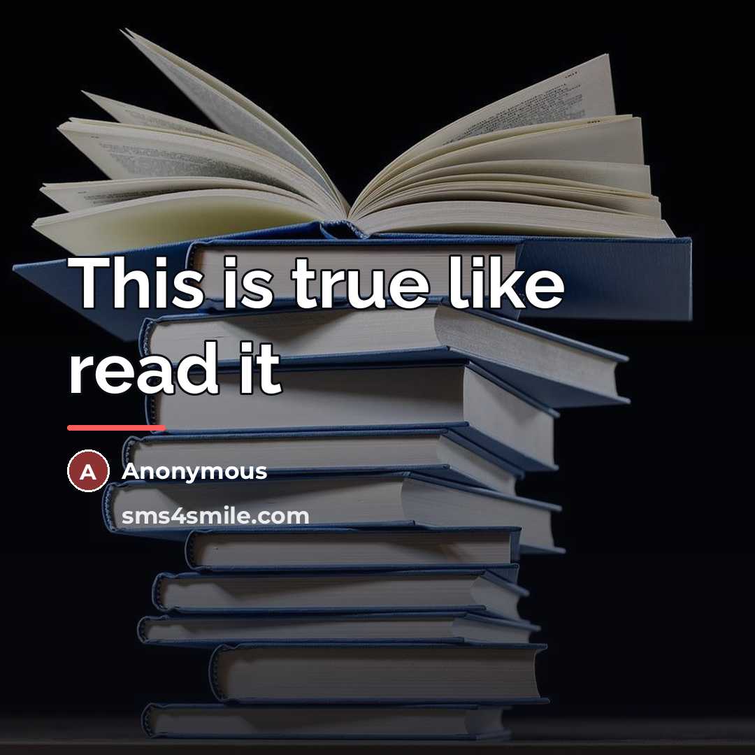 “This is true like read it…” quote by Anonymous