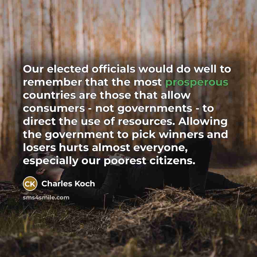 “Our elected officials would do well to remember that the…” quote by Charles Koch