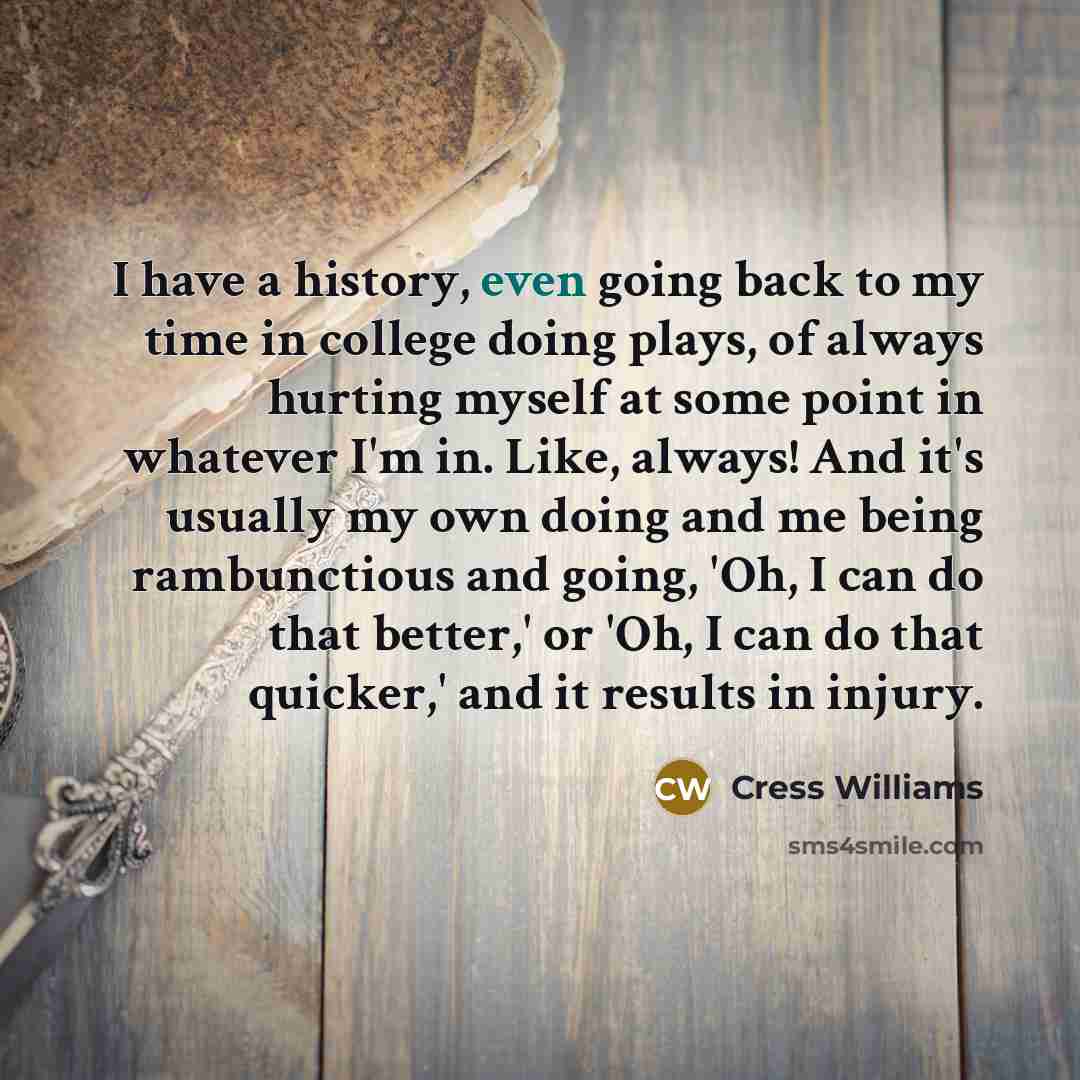 “I have a history, even going back to my time…” quote by Cress Williams