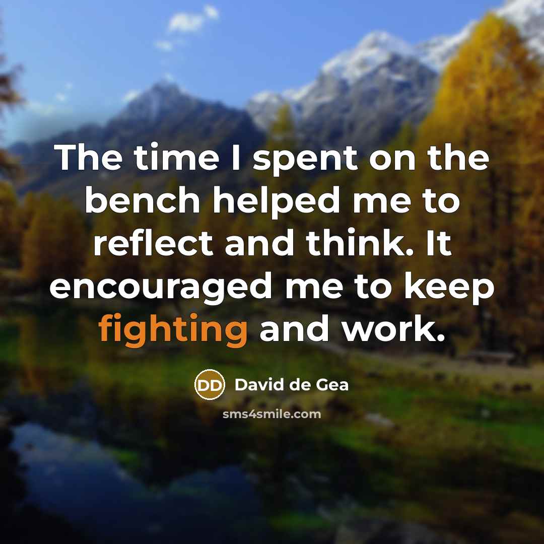 “The time I spent on the bench helped me to…” quote by David de Gea