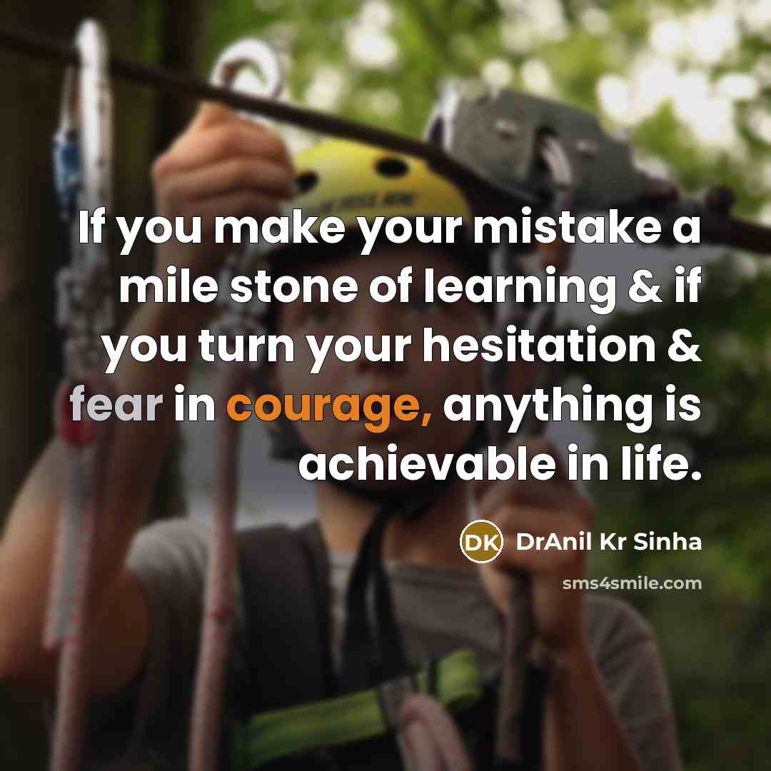 “If you make your mistake a mile stone of learning…” quote by DrAnil Kr Sinha