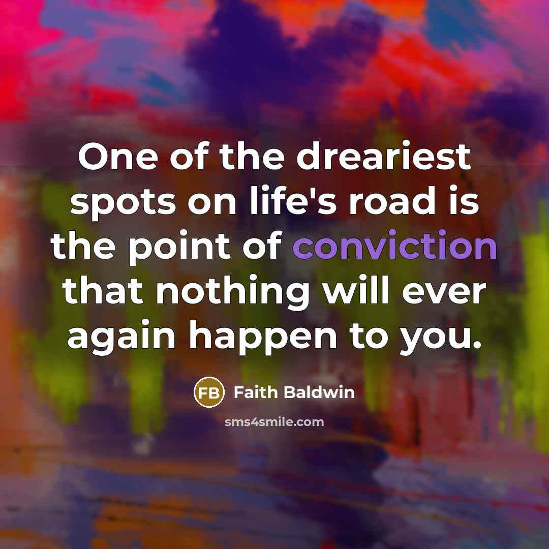“One of the dreariest spots on life's road is the…” quote by Faith Baldwin