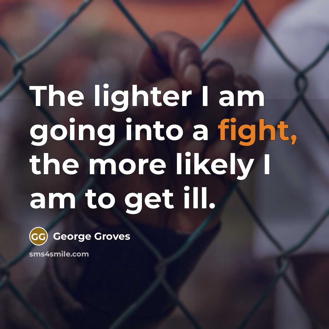 “The lighter I am going into a fight, the more…” quote by George Groves