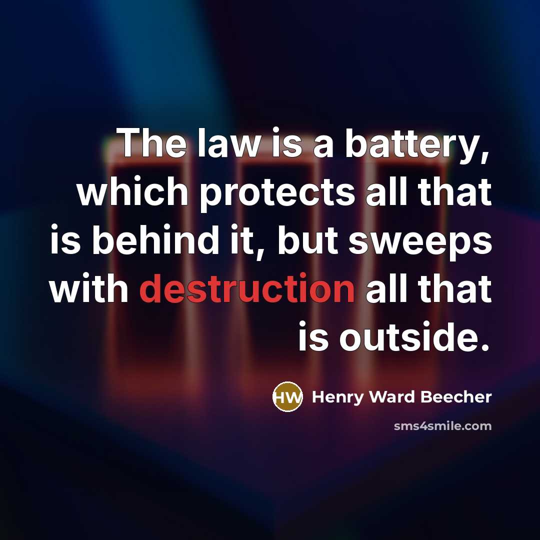 “The law is a battery, which protects all that is…” quote by Henry Ward Beecher