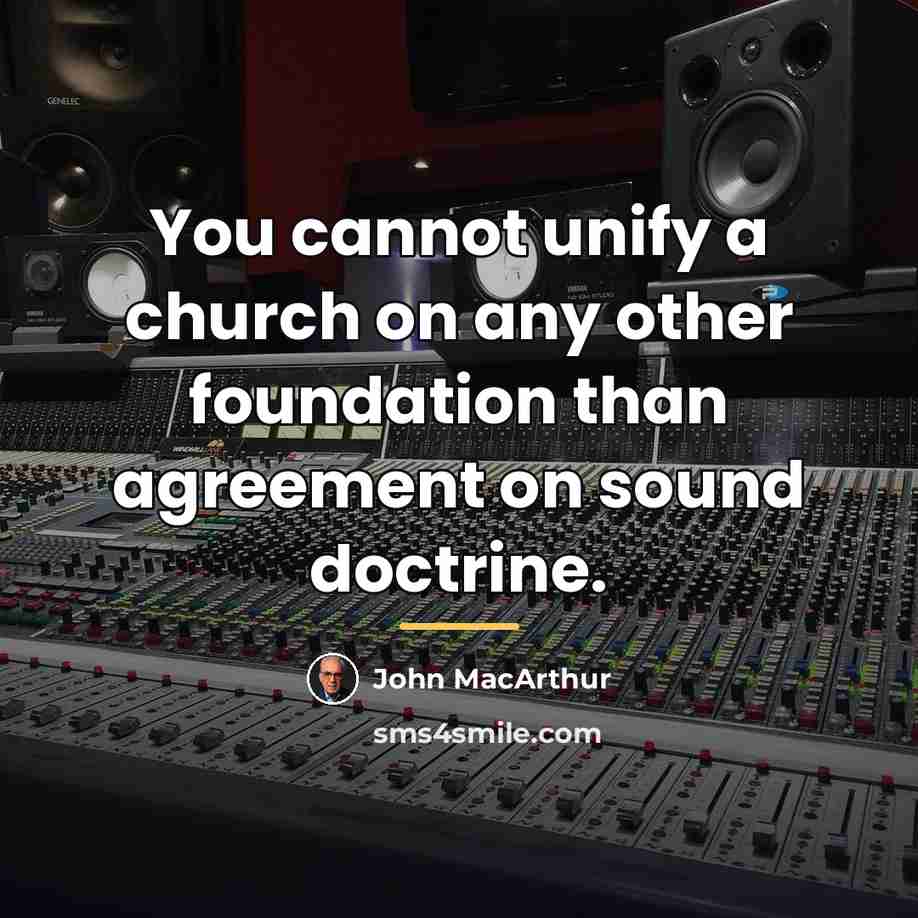 “You cannot unify a church on any other foundation than…” quote by John MacArthur