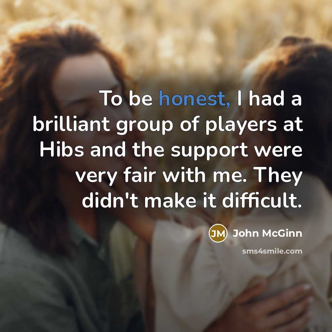 “To be honest, I had a brilliant group of players…” quote by John McGinn
