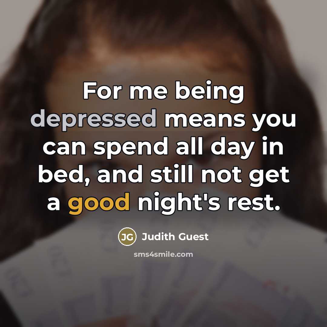 “For me being depressed means you can spend all day…” quote by Judith Guest