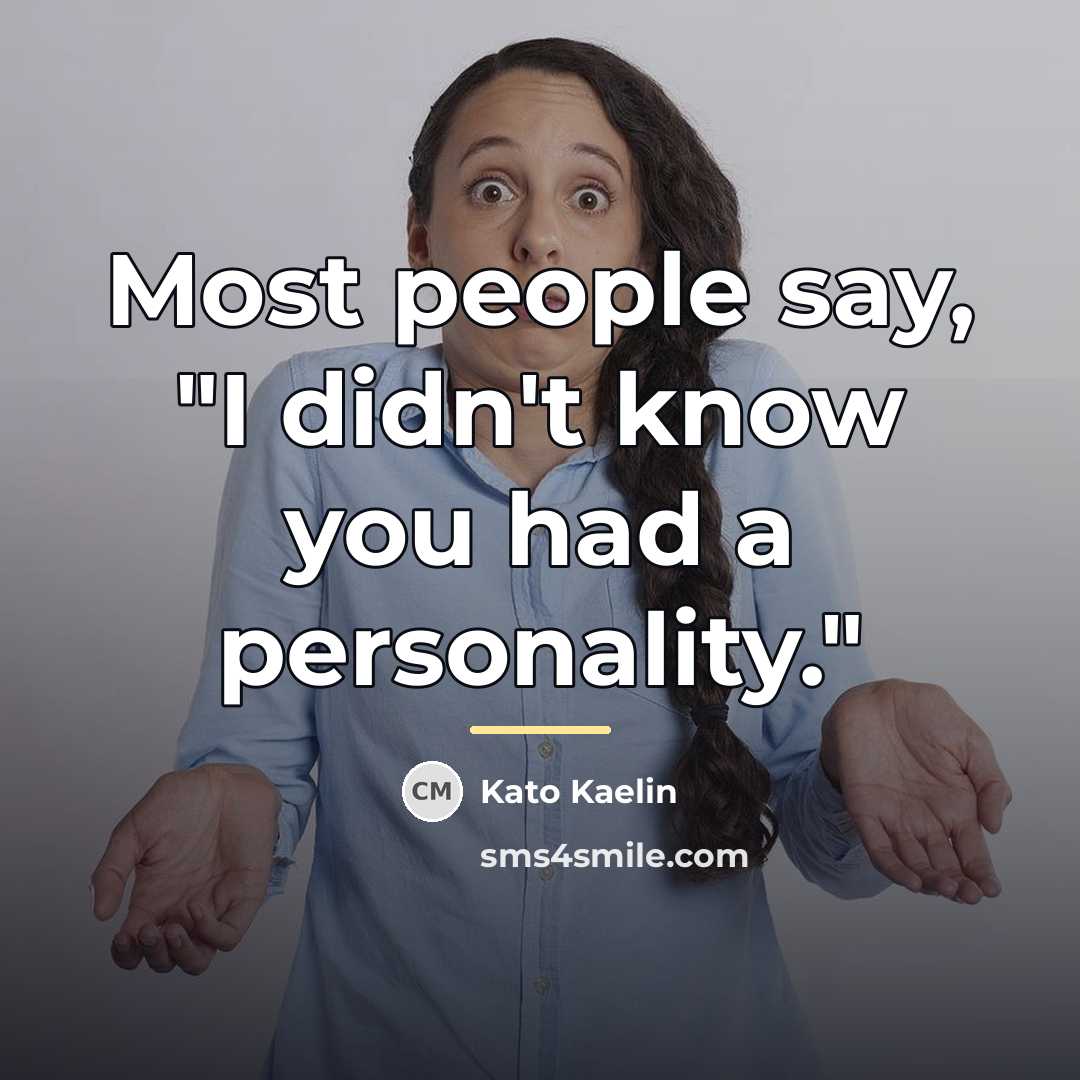 “Most people say, "I didn't know you had a personality."…” quote by Kato Kaelin