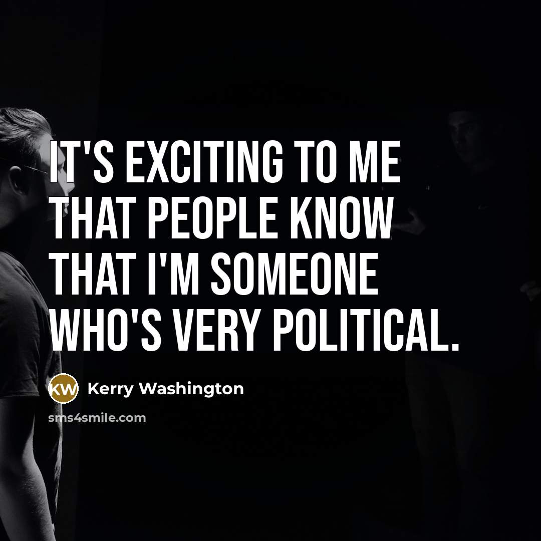 “It's exciting to me that people know that I'm someone…” quote by Kerry Washington