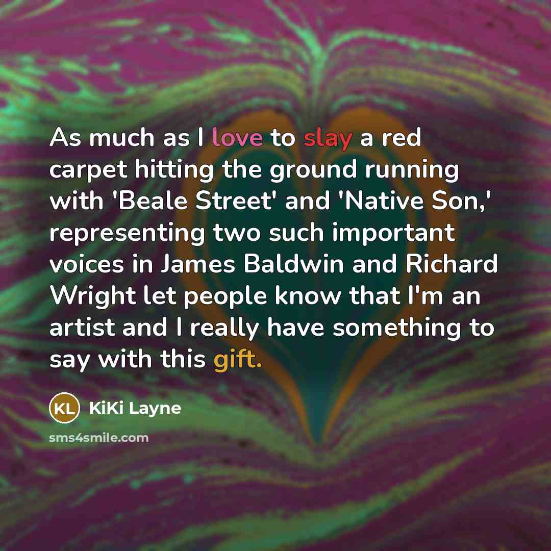 “As much as I love to slay a red carpet…” quote by KiKi Layne