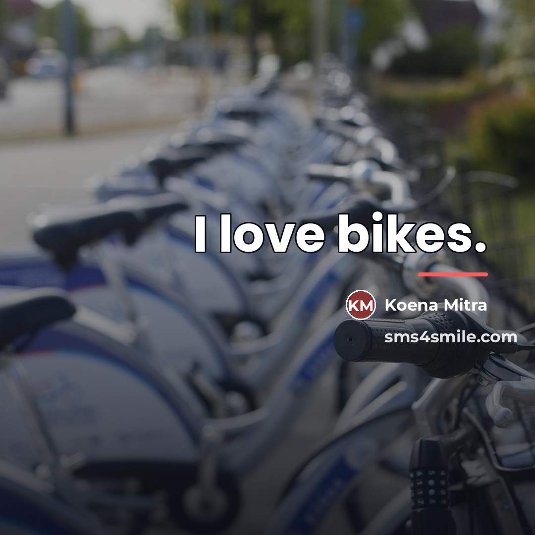 “I love bikes.…” quote by Koena Mitra