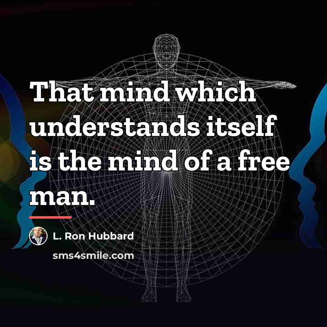 “That mind which understands itself is the mind of a…” quote by L. Ron Hubbard