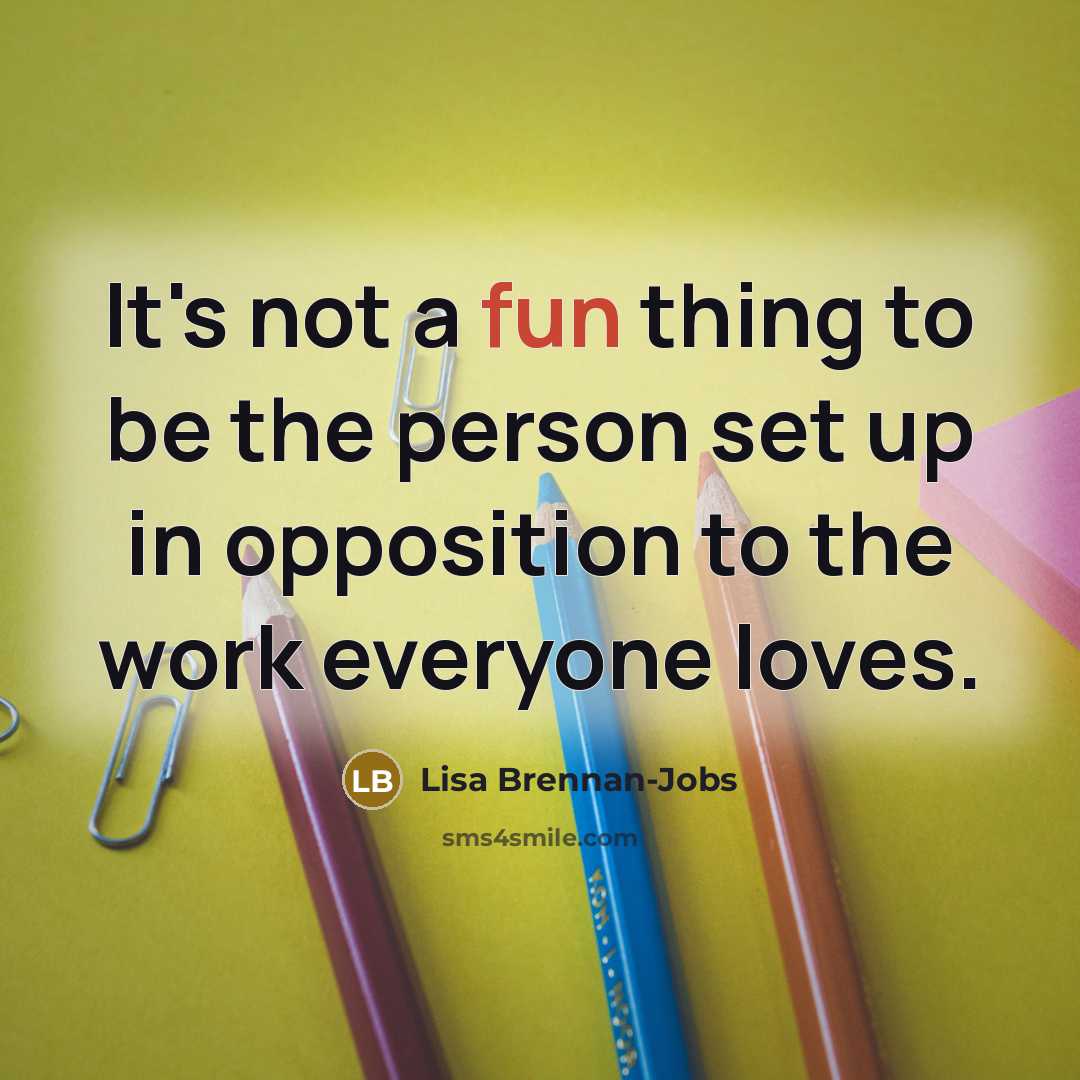 “It's not a fun thing to be the person set…” quote by Lisa Brennan-Jobs