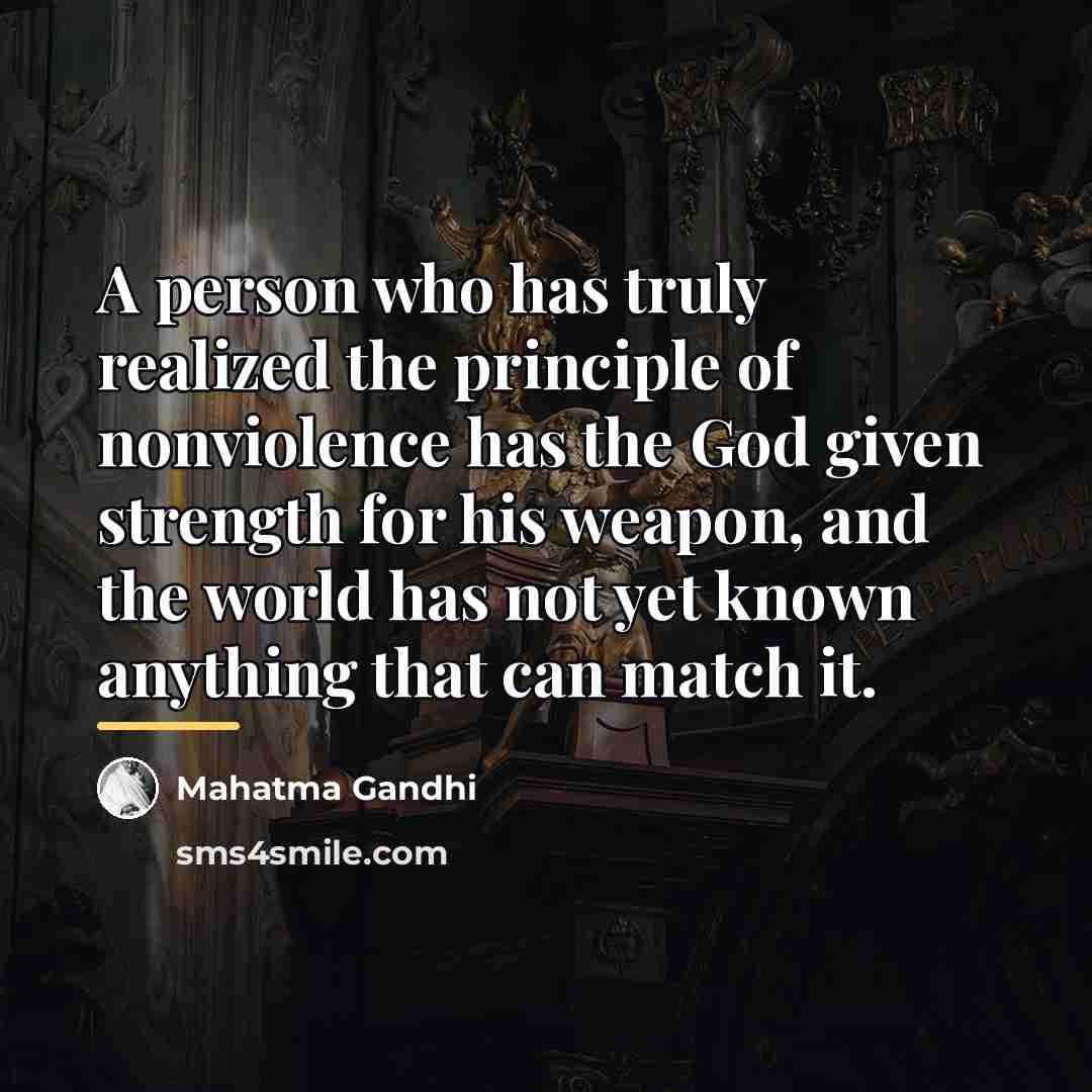 “A person who has truly realized the principle of nonviolence…” quote by Mahatma Gandhi