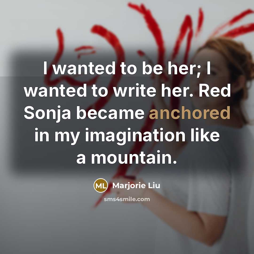 “I wanted to be her; I wanted to write her.…” quote by Marjorie Liu