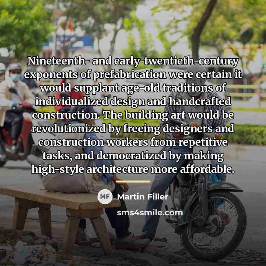 “Nineteenth- and early-twentieth-century exponents of prefabrication were certain it would…” quote by Martin Filler
