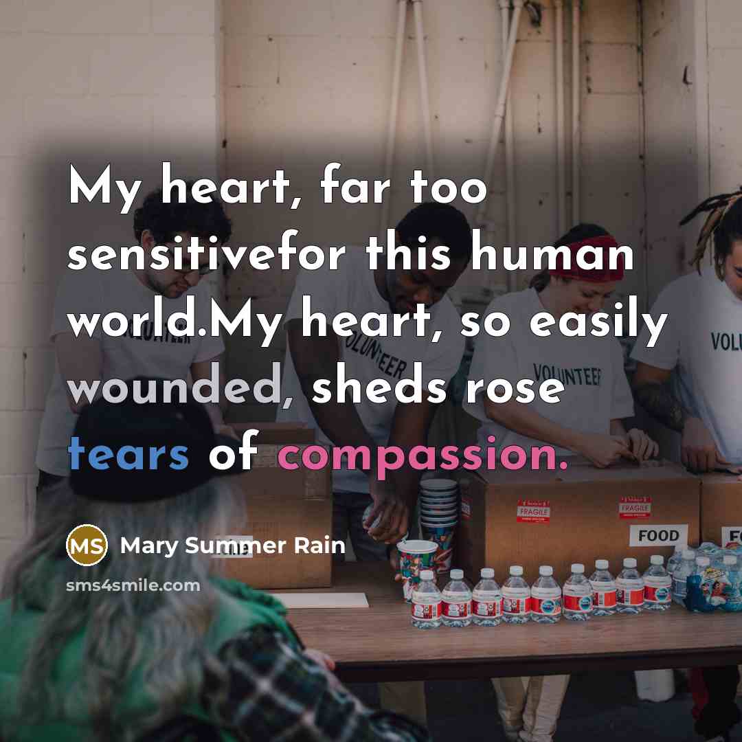 “My heart, far too sensitivefor this human world.My heart, so…” quote by Mary Summer Rain