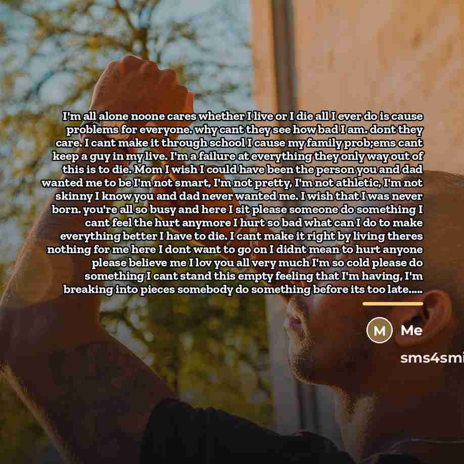 “I'm all alone noone cares whether I live or I…” quote by Me