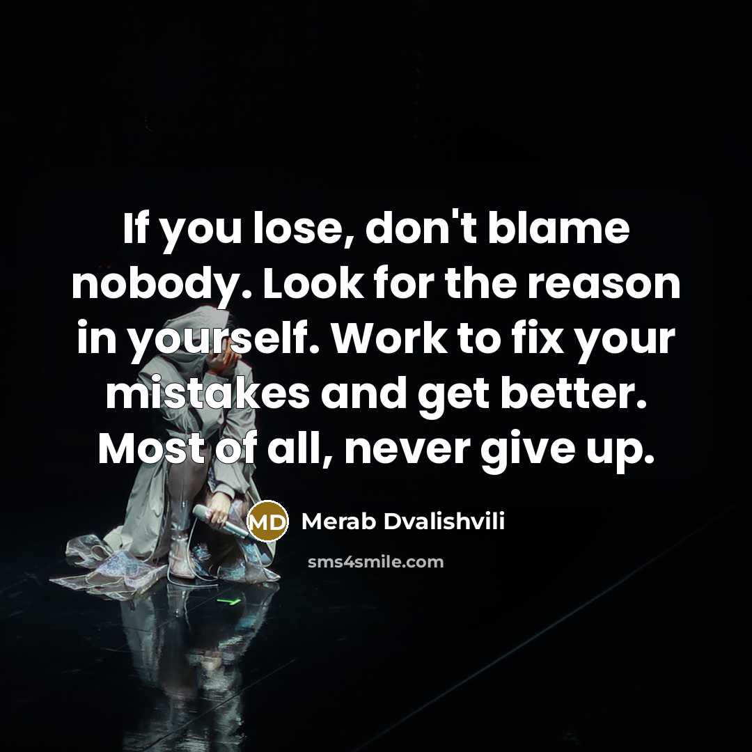 “If you lose, don't blame nobody. Look for the reason…” quote by Merab Dvalishvili