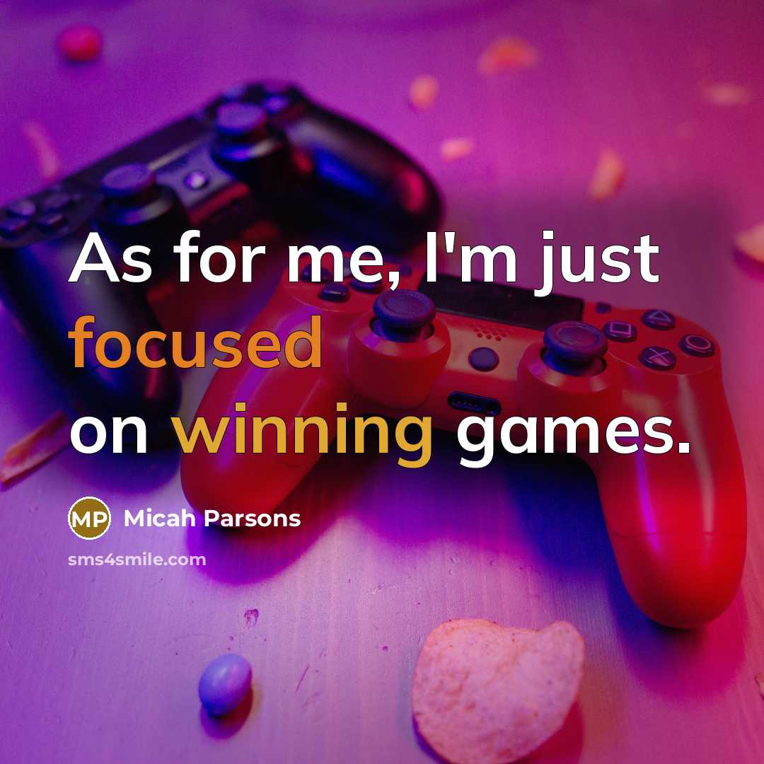 “As for me, I'm just focused on winning games.…” quote by Micah Parsons