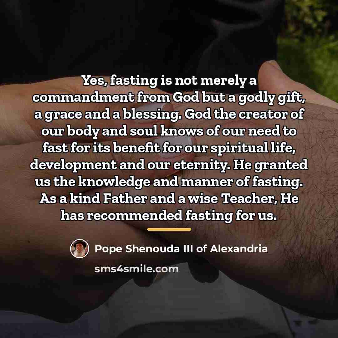 “Yes, fasting is not merely a commandment from God but…” quote by Pope Shenouda III of Alexandria