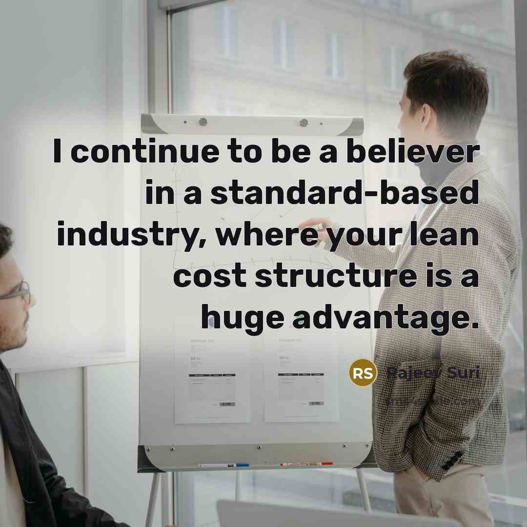 “I continue to be a believer in a standard-based industry,…” quote by Rajeev Suri