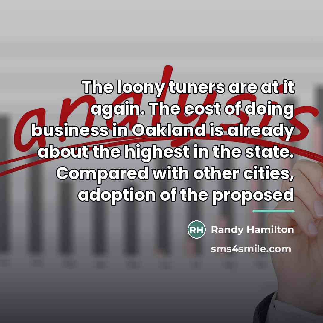 “The loony tuners are at it again. The cost of…” quote by Randy Hamilton