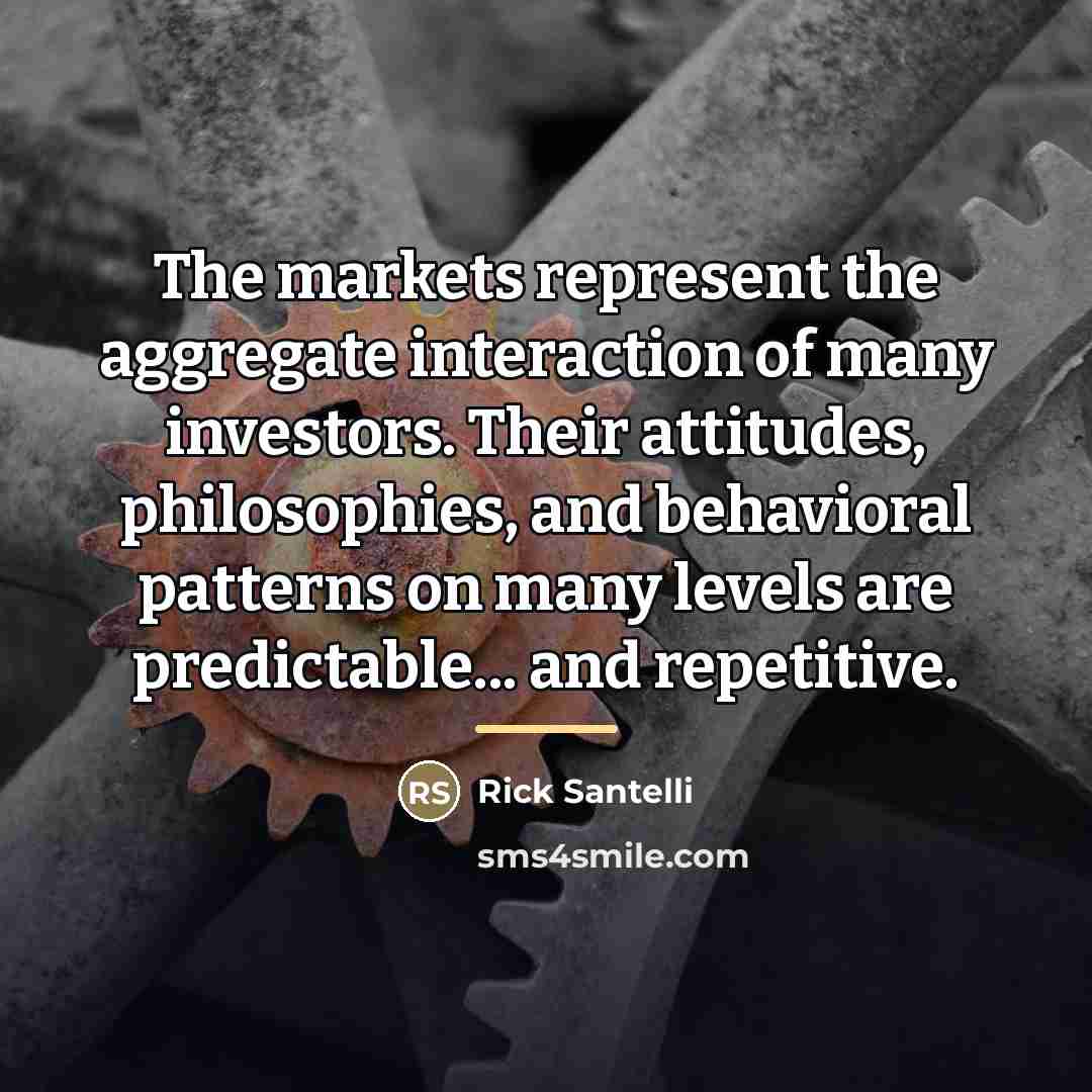 “The markets represent the aggregate interaction of many investors. Their…” quote by Rick Santelli