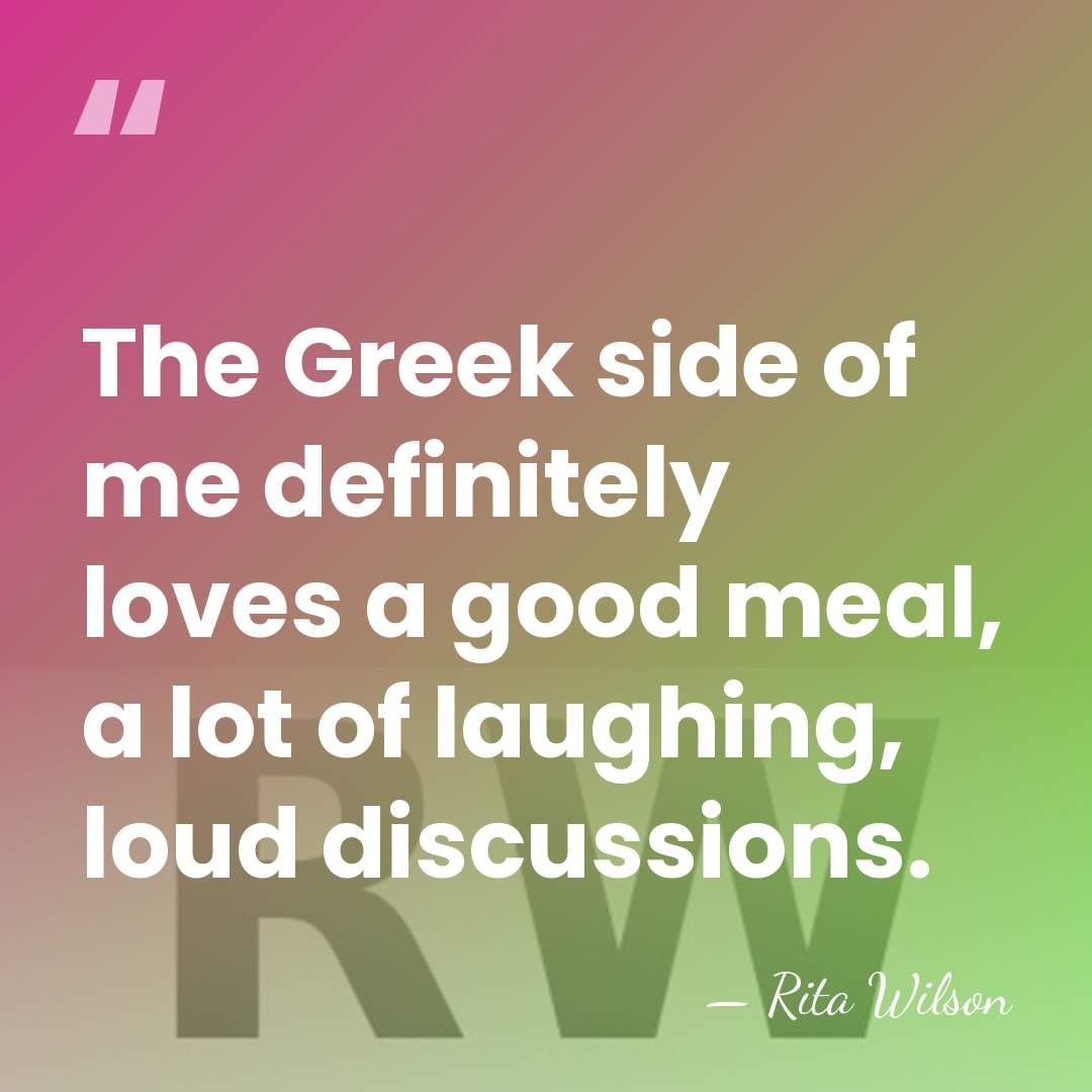 The Greek side of me definitely loves a good meal, a lot&hellip; - Rita Wilson