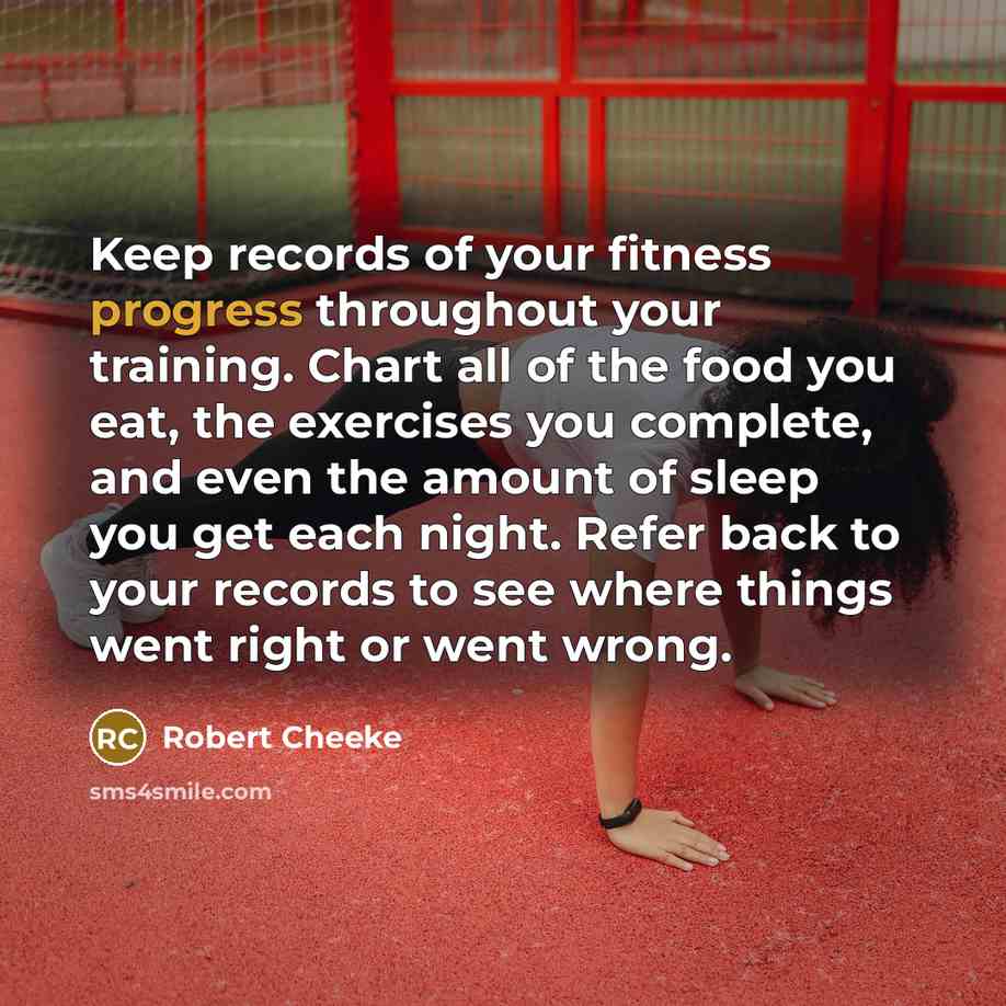 “Keep records of your fitness progress throughout your training. Chart…” quote by Robert Cheeke