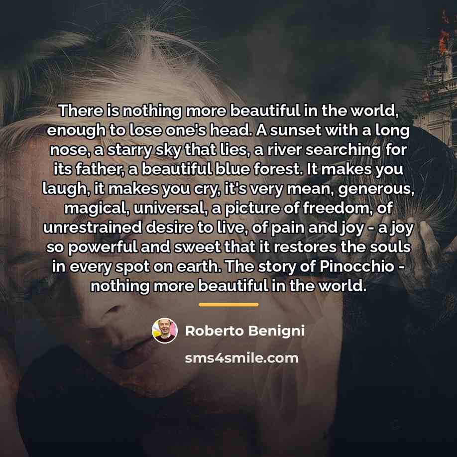 “There is nothing more beautiful in the world, enough to…” quote by Roberto Benigni