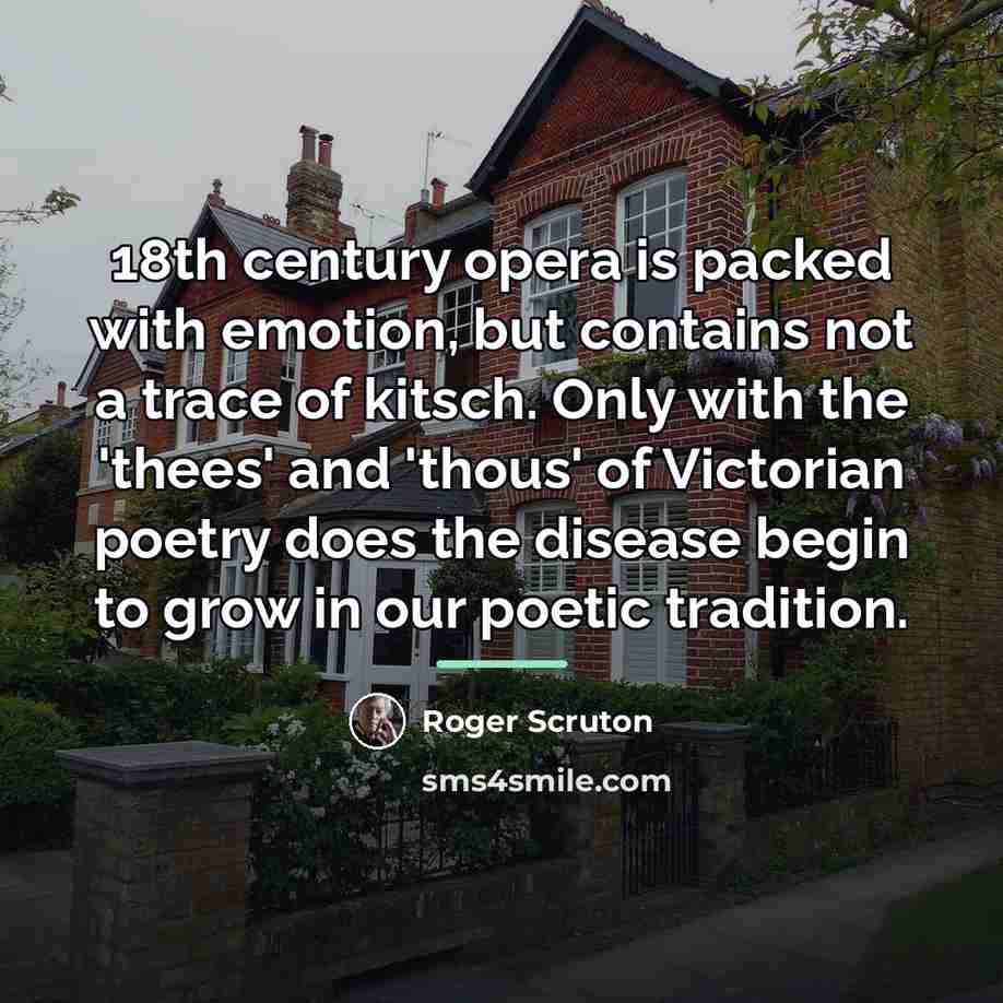 “18th century opera is packed with emotion, but contains not…” quote by Roger Scruton