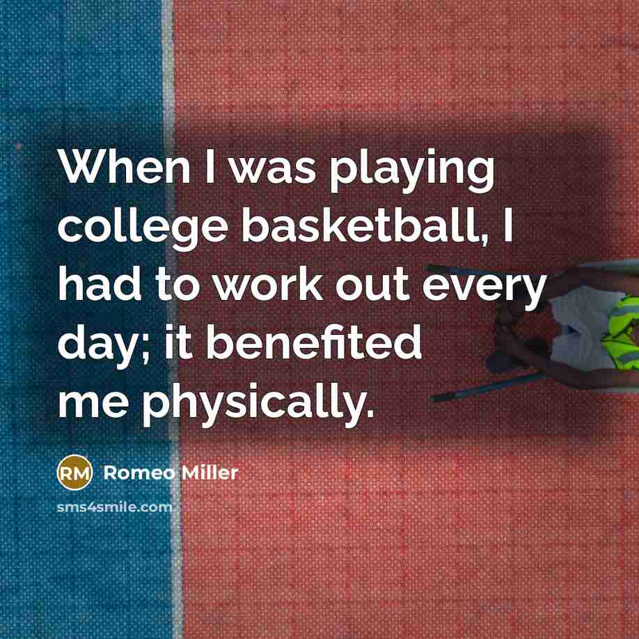“When I was playing college basketball, I had to work…” quote by Romeo Miller