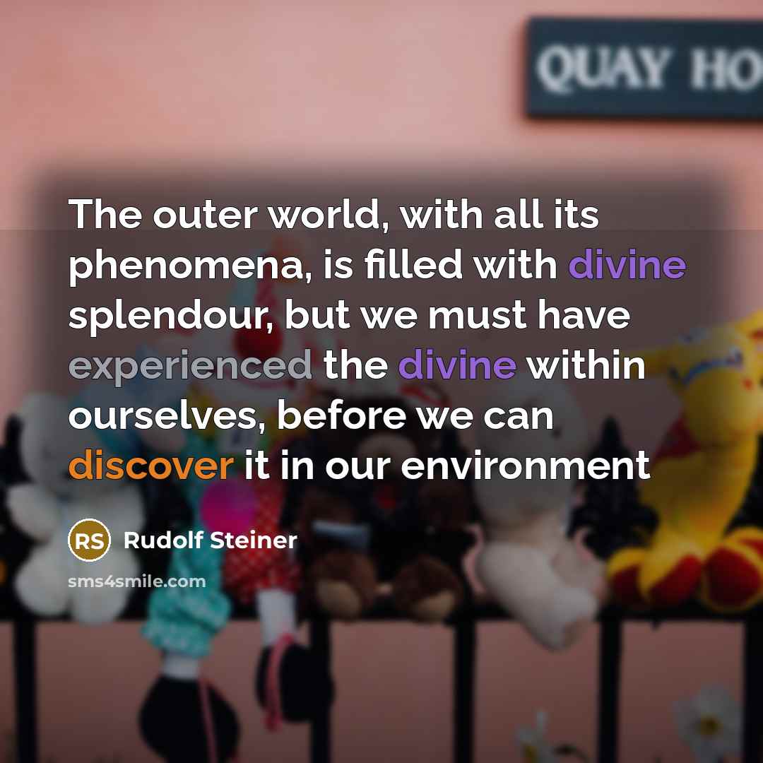 “The outer world, with all its phenomena, is filled with…” quote by Rudolf Steiner