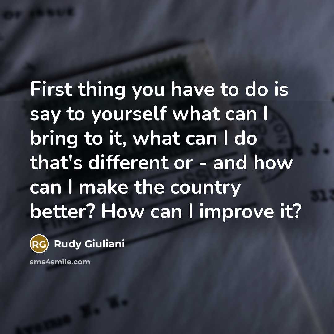 “First thing you have to do is say to yourself…” quote by Rudy Giuliani