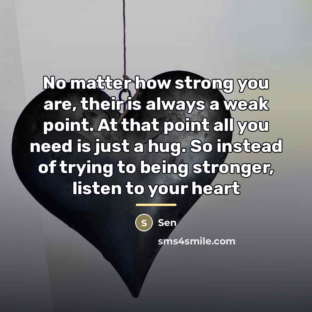“No matter how strong you are, their is always a…” quote by Sen