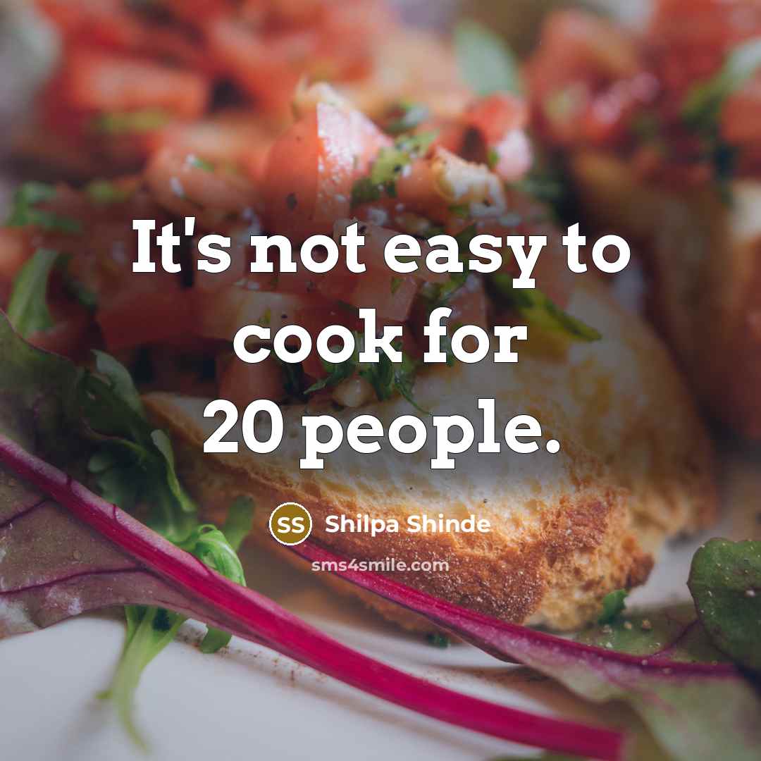 “It's not easy to cook for 20 people.…” quote by Shilpa Shinde