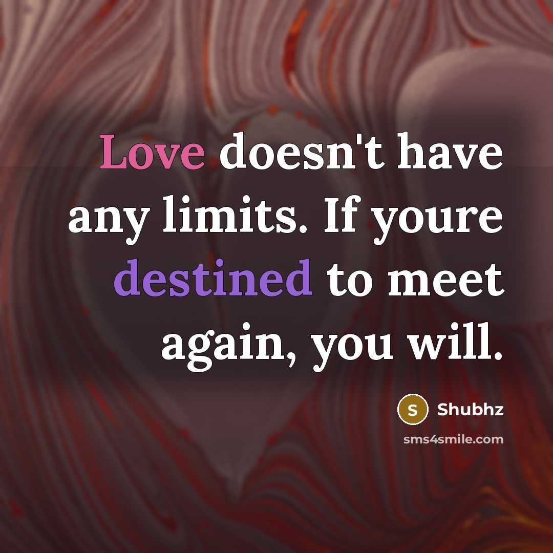 “Love doesn't have any limits. If youre destined to meet…” quote by Shubhz