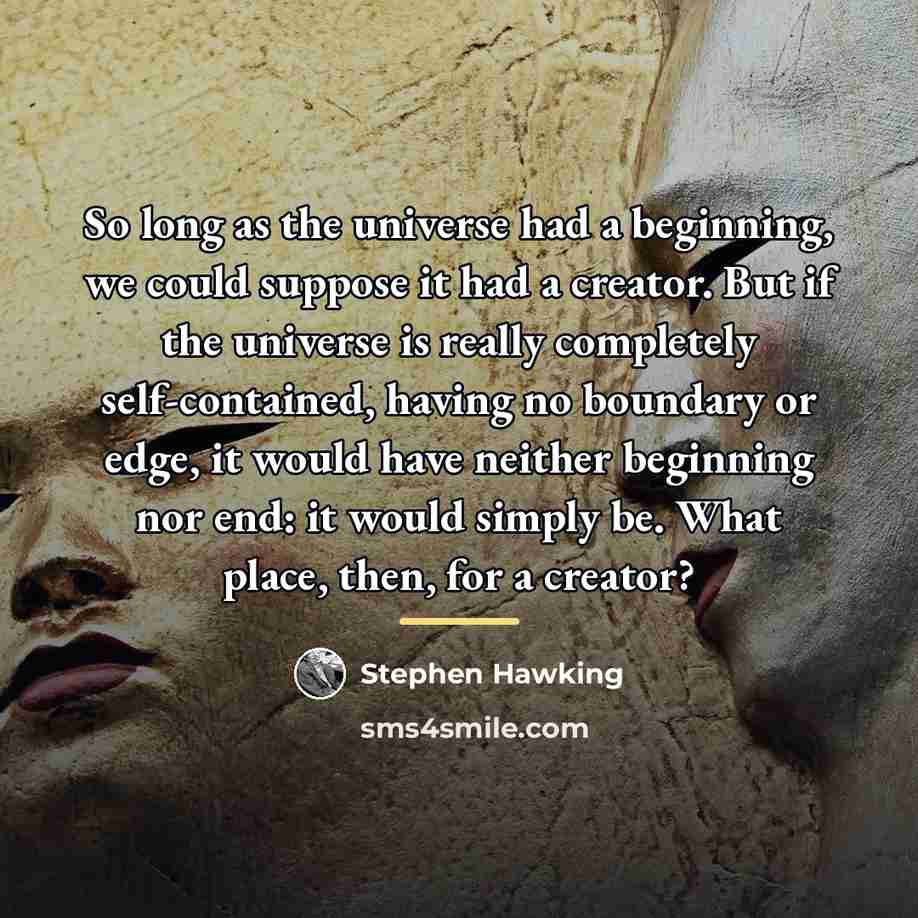 “So long as the universe had a beginning, we could…” quote by Stephen Hawking