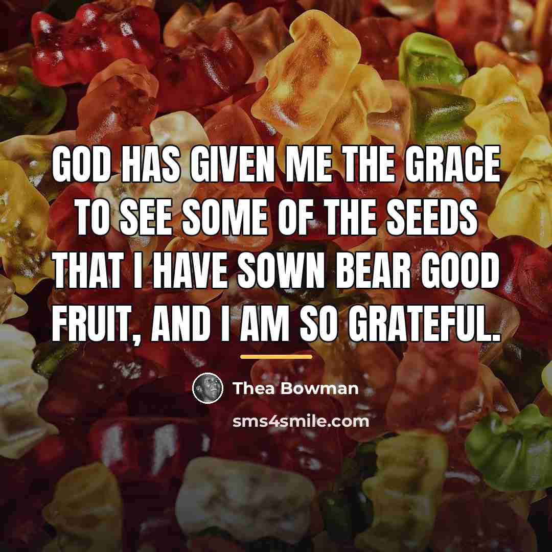 “God has given me the grace to see some of…” quote by Thea Bowman