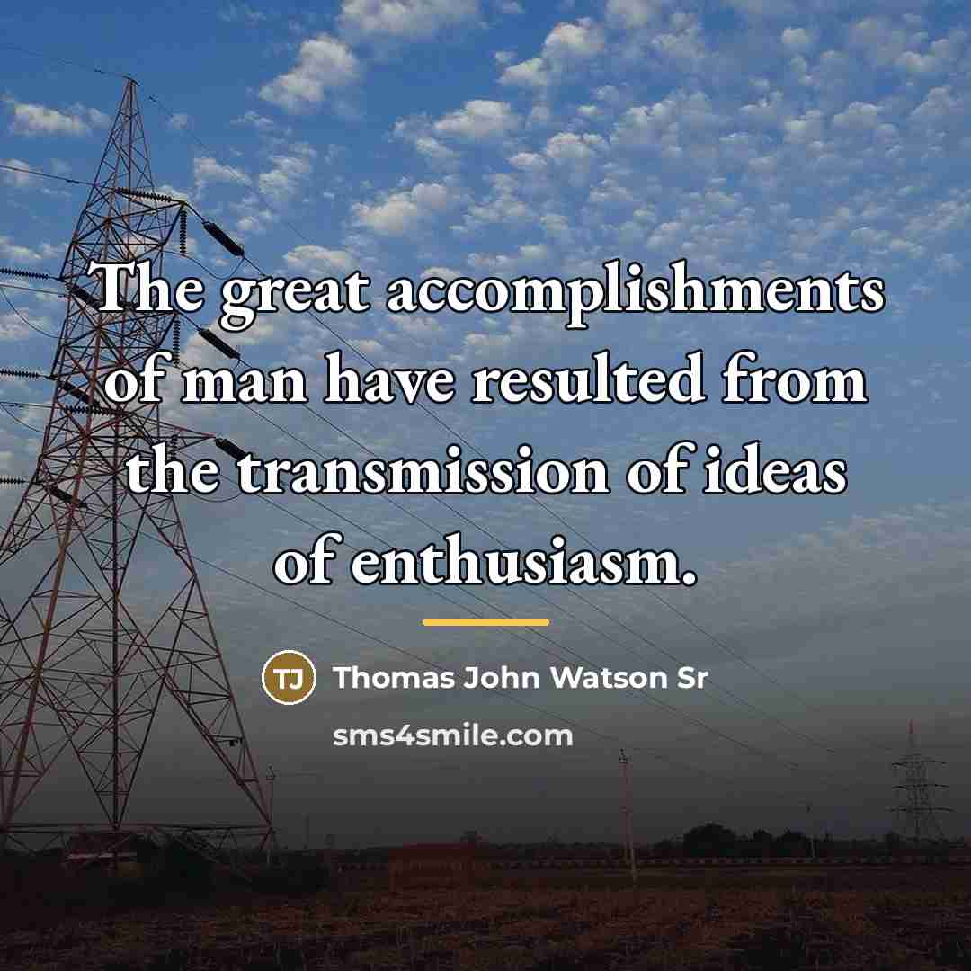 “The great accomplishments of man have resulted from the transmission…” quote by Anonymous