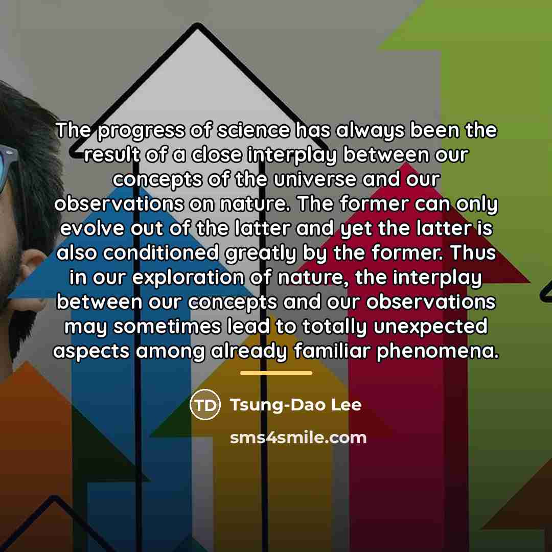 “The progress of science has always been the result of…” quote by Tsung-Dao Lee