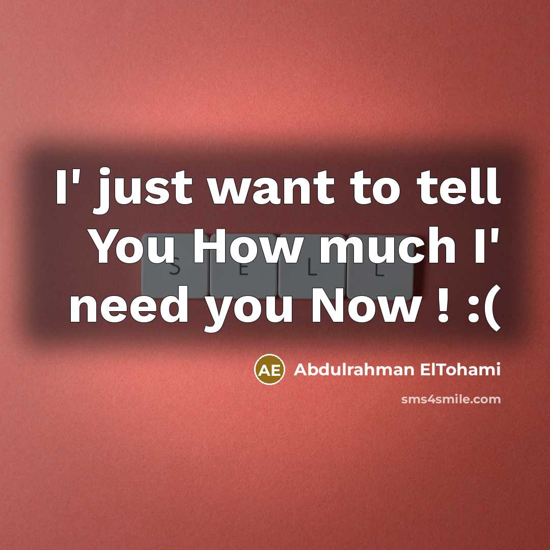 “I' just want to tell You How much I' need…” quote by Abdulrahman ElTohami