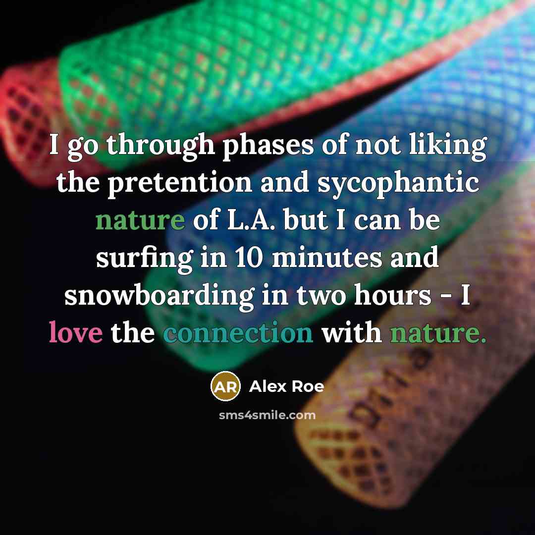 “I go through phases of not liking the pretention and…” quote by Alex Roe