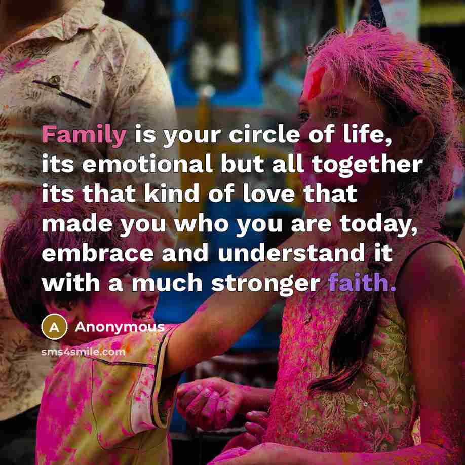 “Family is your circle of life, its emotional but all…” quote by Anonymous