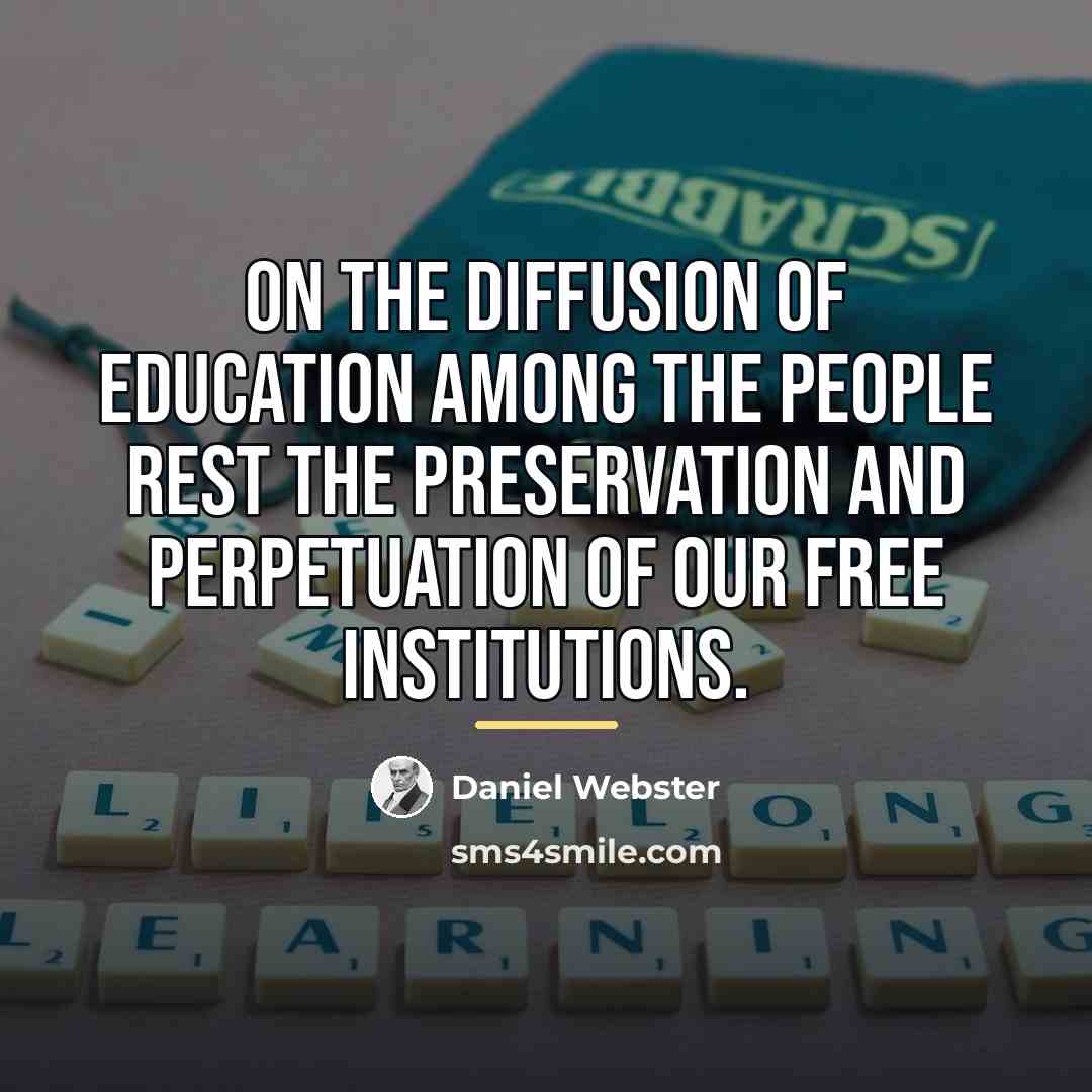 “On the diffusion of education among the people rest the…” quote by Daniel Webster