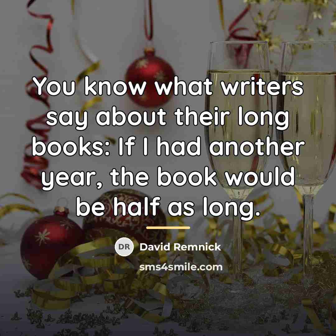 “You know what writers say about their long books: If…” quote by David Remnick