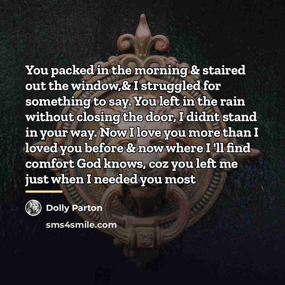 “You packed in the morning & staired out the window,&…” quote by Dolly Parton