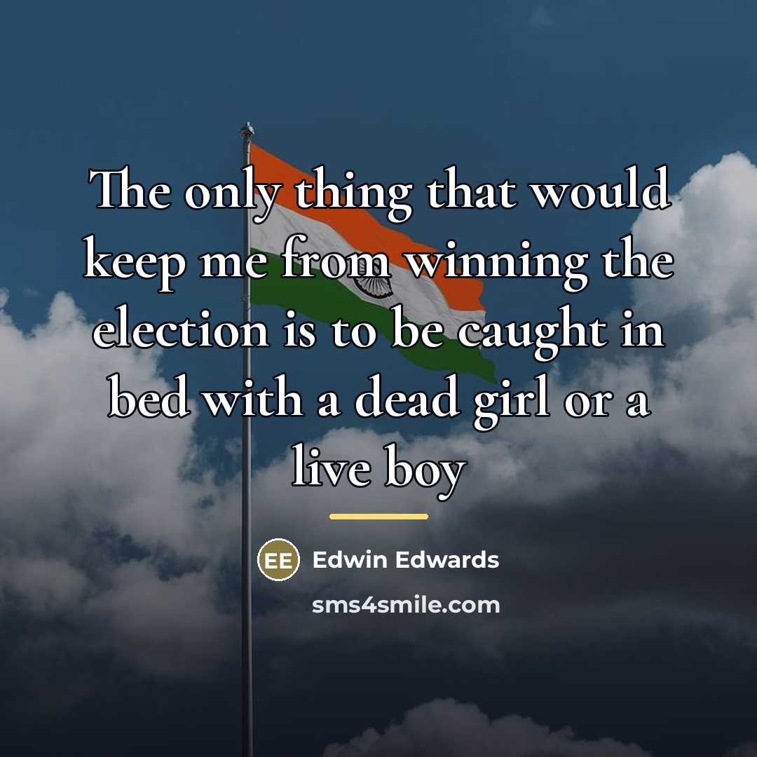 “The only thing that would keep me from winning the…” quote by Edwin Edwards